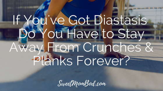 Diastasis Crunches and Planks