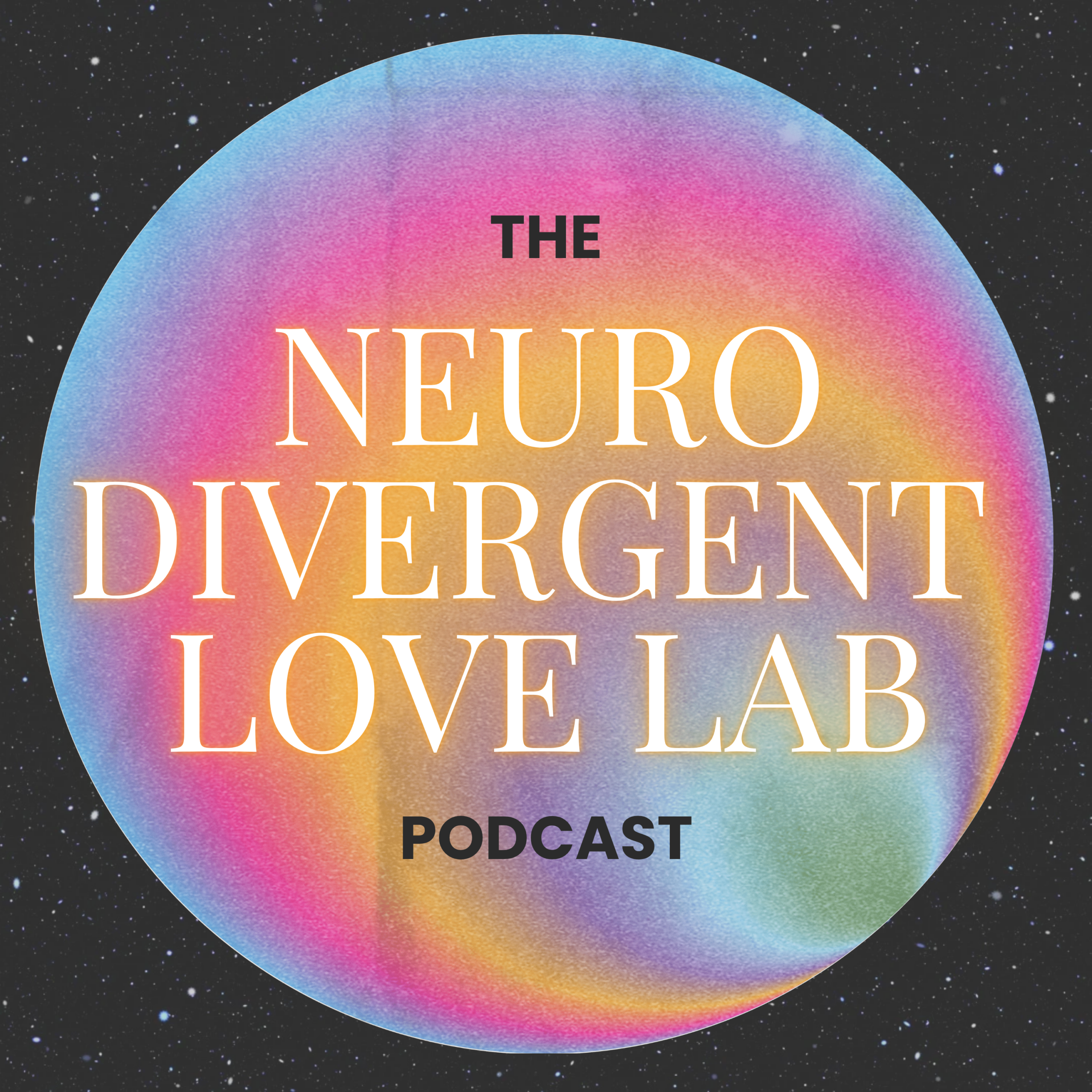 The Neurodivergent Love Lab Podcast